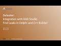 Deleaker integration with RAD Studio. Find Leaks in Delphi and C++ Builder.