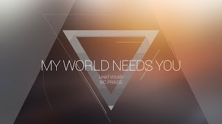 My World Needs You  Omnipotent  Indiana Bible College