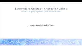 How to Sample Potable Water during Legionellosis Outbreak Investigations