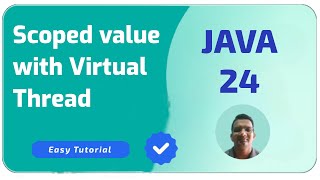 Scoped value with Virtual Thread | Java 24