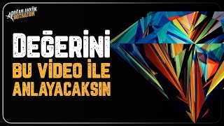 Kendi Değerini Bu Video İle Anla - Motivasyon Videosu