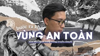 Bước ra khỏi vùng an toàn (như một người hùng)