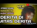 DERITA DI ATAS DERITA, NOER HALIMAH, KARAOKE LIRIK HD, TANPA VOCAL, BY IRANA JAYA MUSIK MALINAU