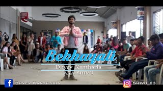 BEKHAYALI(FREESTYLE) - KABIR SINGH \\ DHYEY KANTHARIA AKA SHIVU