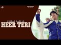 HEER TERI (Full Video) - CHIRAG NARULA | Latest Punjabi Songs 2017 | New Punjabi Songs 2017