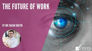 The Future of Work | #AventisWebinar