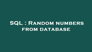 SQL : Random numbers from database