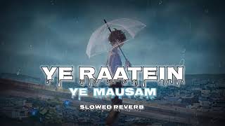 Ye Raatein Ye Mausam 💔 || [Slowed Reverb] || [ Kishore Kumar  & Asha Bhosle ] Sad Lofi Remix Song