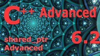 C++ shared_ptr [Advanced C++ Programming Tutorial 6.2]