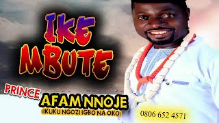 Prince Afamefuna | Nnoje Ike Mbute | Nigerian Gospel Songs