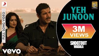 Yeh Junoon Full Video - Shootout At Wadala|Kangna Ranaut, John Abraham|Mustafa Zahid