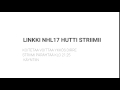 linkki nhl17 hutti striimiin. linkki deskissÄ