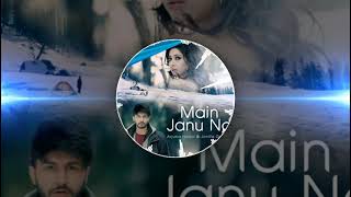 Main Janu Na 2021 - Jonita Gandhi & Arjuna Harjai - New Hindi Song 2021 - Bolly Song #Bolly_Song