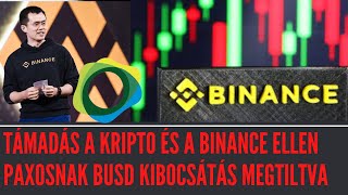 Támadás a Binance Ellen I USA Felügyelet Megtiltotta a BUSD Kibocsátást I Mi a Következő Rajtaütés?