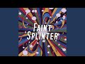 Faint Splinter