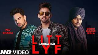 Litt Lyf - Sidhu Moosewala (Full Song ) Babbal Rai | Latest Punjabi Song 2019 | Geet mp4