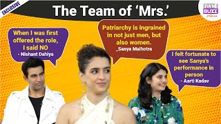 Sanya Malhotra, Nishant Dahiya \u0026 Arati Kadav on patriarchy \u0026 other things that 'Mrs.' stands for