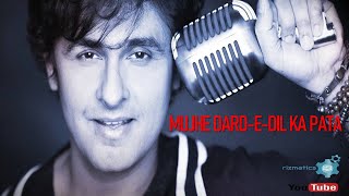 Mujhe Dard-E-Dil Ka (Sonu Nigam)