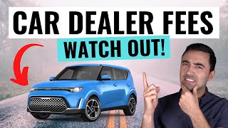 TOP 10 Car Dealer Fees To Avoid When Buying A Car (And Save THOUSANDS)