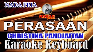 PERASAAN - CHRISTINA PANDJAITAN Karaoke versi KEYBOARD Nada Pria