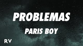Paris Boy - Problemas (Letra/Lyrics)