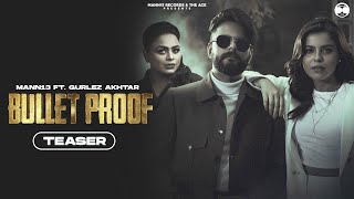 Bullet Proof (Teaser) | Mann13 | Gurlez Akhtar | Latest Punjabi Songs 2022 | New Punjabi Songs 2022