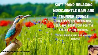 Soft Piano Relaxing Music/ Gentle Rain And Thunder/ Sleep/ Spa #piano, #sleep, #moreonrelaxingmusic