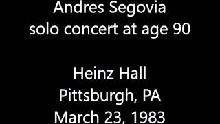 Audio-Only Poor-Quality Full-Solo Guitar Concert by Andres Segovia at Age 90, Pittsburgh Heinz Hall