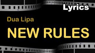 Dua Lipa - New Rules Lyrics | Lyrical Video