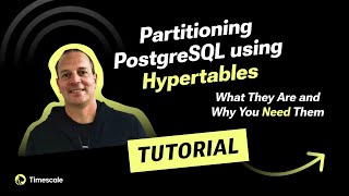 Partitioning PostgreSQL using Hypertables in TimescaleDB: What They Are and Why You Need Them (Pt 1)