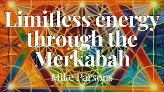 Get Limitless Energy Through the Merkabah | Mike Parsons