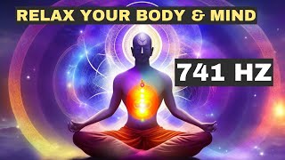 741 hz Removes Toxin,Negativity,Spiritual Awakening, Mindfulness Meditation,visualization meditation