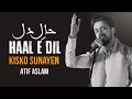 Atif Aslam - Hal e Dil - (Slow & Reverb)