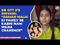 Bigg Boss OTT 3’s Shivani Kumari SLAMS Armaan Malik & family, talks about entering Bigg Boss 18