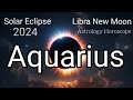 Aquarius ♒️ Solar Eclipse Libra New Moon Astrology Horoscope