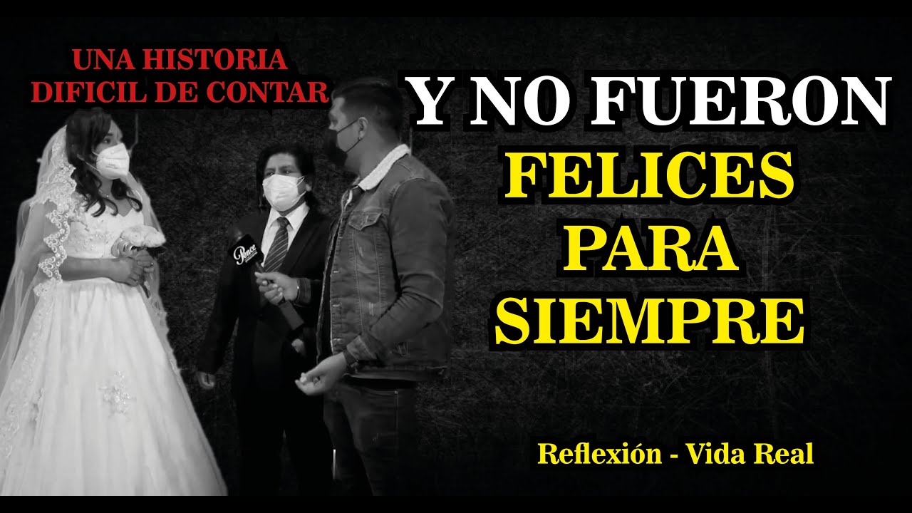 Y NO FUERON FELICES PARA SIEMPRE | Reflexión Vida Real - YouTube