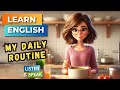 My Daily Routine   | English Stories | English Listening Skills - Speaking Skills.