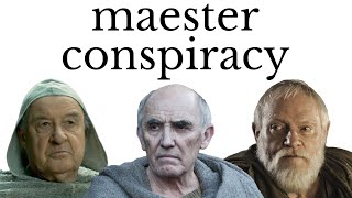 The Grand Maester Conspiracy: what are the maesters up to?