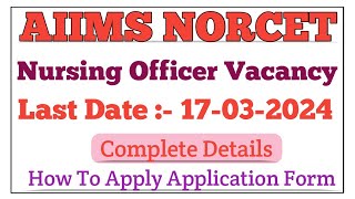 AIIMS NORCET Vacancy 2024 || Syllabus Exam Pattern Last Date