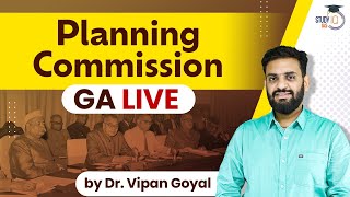 Planning Commission and Five Year Plans l GA Live by Dr Vipan Goyal For State PCS CDS CAPF SSC