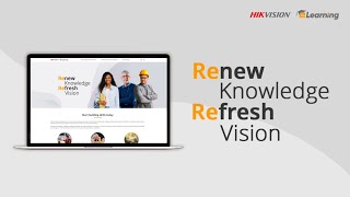 Renew Knowledge and Refresh Vision on Hikvision eLearning Platform