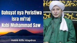 Kisah Isra Mi'raj Nabi Muhammad SAW. (Habib Rifky Alaydrus)