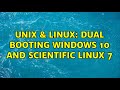 Unix & Linux: Dual booting Windows 10 and Scientific Linux 7