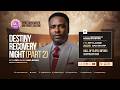 3 DAYS FRUITS AND WATER FASTING || DAY 3 ||  DESTINY RECOVERY NIGHT PART 2 || 05 - 06 - 2026