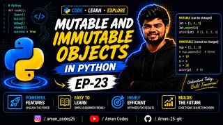 MUTABLE AND IMMUTABLE OBJECTS IN PYTHON EP-23