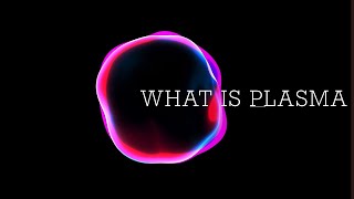 the fourth state of matter (Plasma) | الحالة الرابعة من المادة (البلازما)