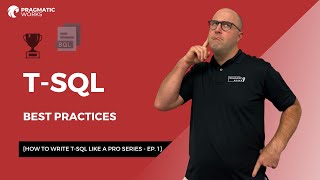 T-SQL Best Practices [How To Write T-SQL Like A Pro Series - Ep. 1]