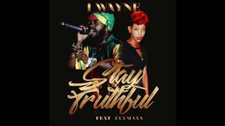 I Wayne \u0026 Clymaxx - Stay Truthful