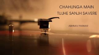 Chahunga Main Tujhe Saanjh Savere - Dosti | Cover By Abhinav Parmar