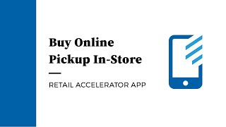 Buy Online Pickup In-Store: Retail Accelerator App for Android